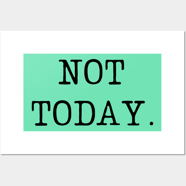 Not today-  a leave me alone kind of design Wall Art by C-Dogg